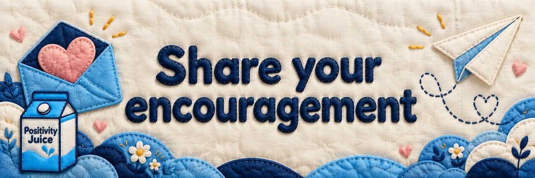 Share your encouragement. Original quilted Positivity Juice scene with sewn navy lettering and the branded carton.